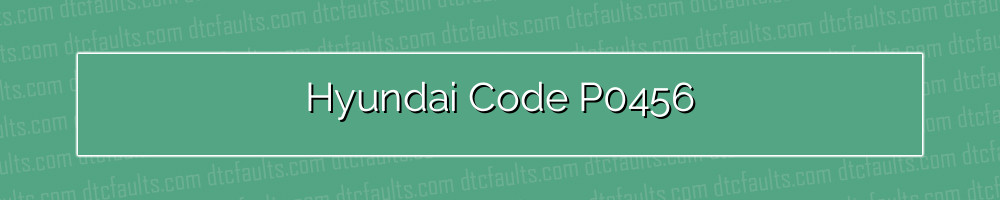 hyundai code p0456