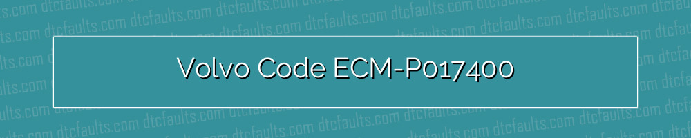 volvo code ecm-p017400