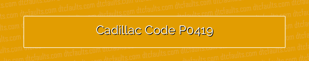 cadillac code p0419