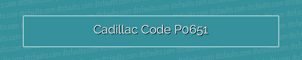 Cadillac Code P0651