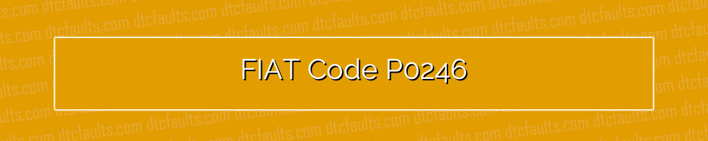 FIAT Code P0246