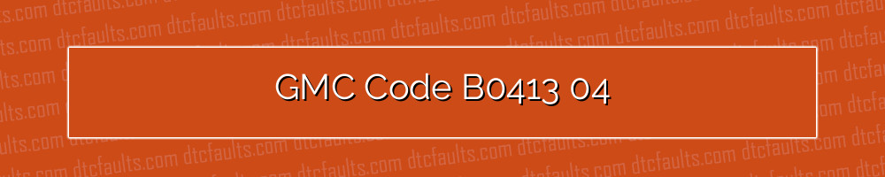 GMC Code B0413 04