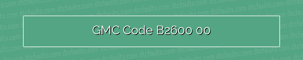 GMC Code B2600 00