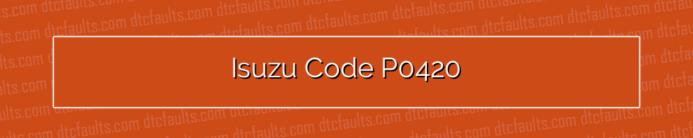 Isuzu Code P0420