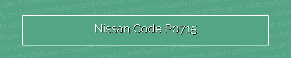 Nissan Code P0715