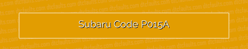 Subaru Code P015A