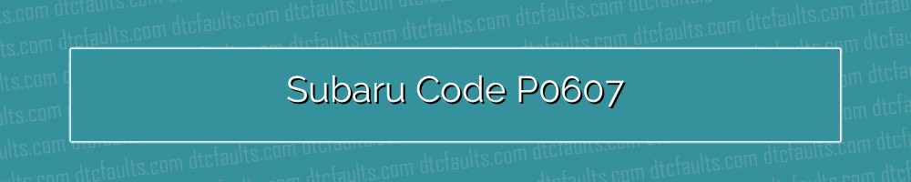 Subaru Code P0607