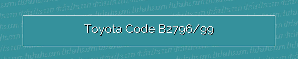 Toyota Code B2796/99