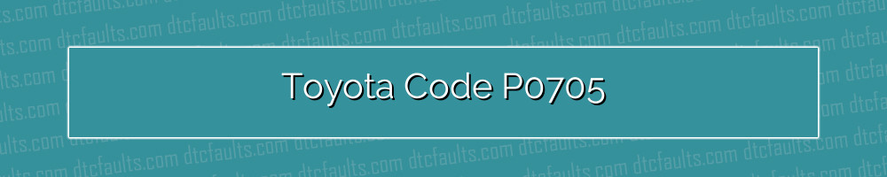 Toyota Code P0705