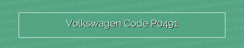 Volkswagen Code P0491