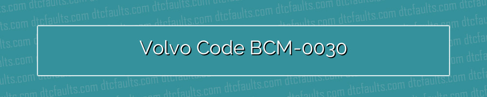 volvo code bcm-0030