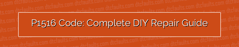 P1516 Code: Complete DIY Repair Guide